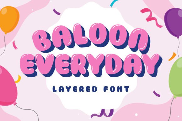 Discover Baloon Everyday: A Font Full of Joy